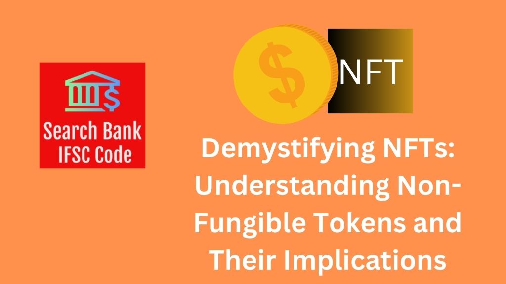 Demystifying NFTs: Understanding Non-Fungible Tokens and Their Implications